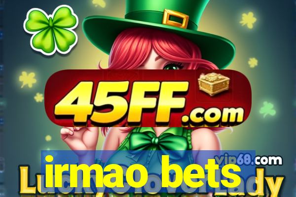 irmao bets